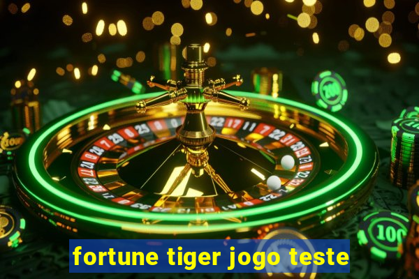 fortune tiger jogo teste